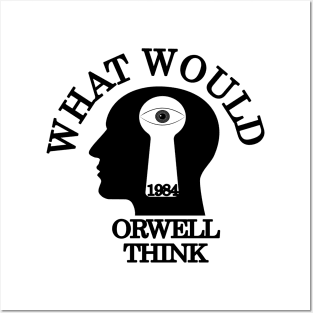 What would Orwell think Posters and Art